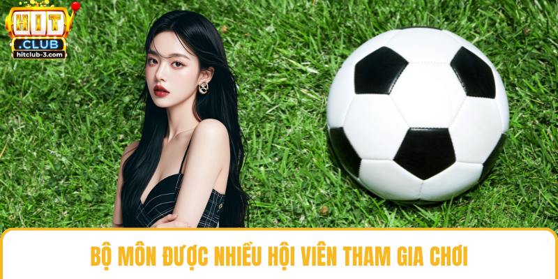 Bộ môn được nhiều hội viên tham gia chơi
