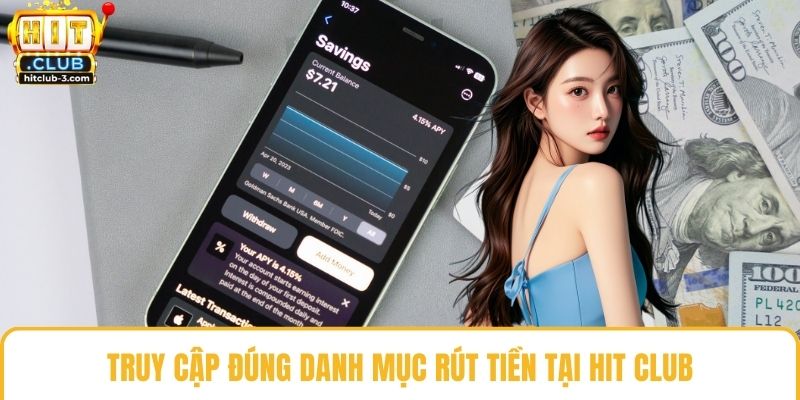 Truy cập đúng danh mục rút tiền tại Hit club