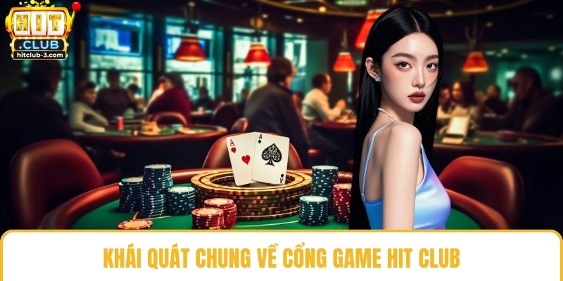 Khái quát chung về cổng game Hit club