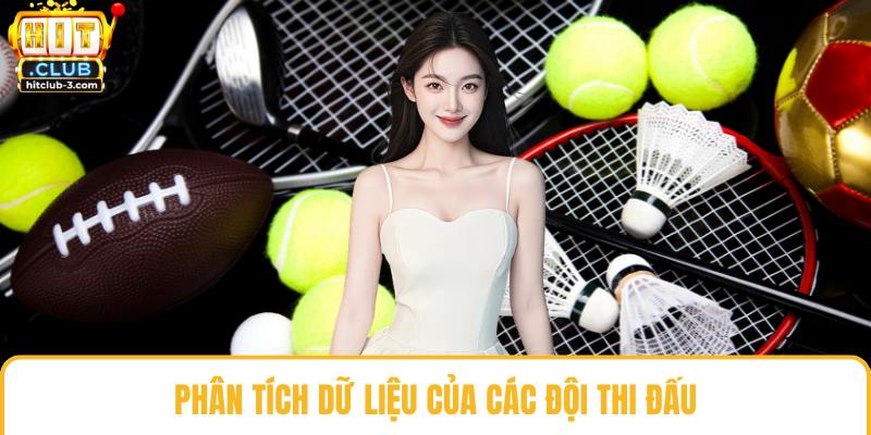 Phân tích dữ liệu của các đội thi đấu