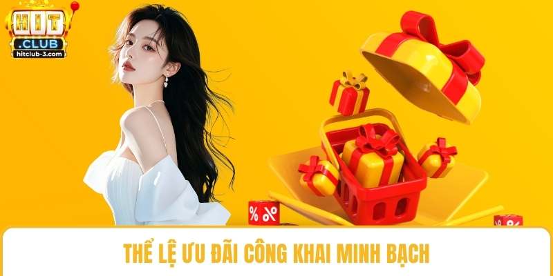 Thể lệ ưu đãi công khai minh bạch