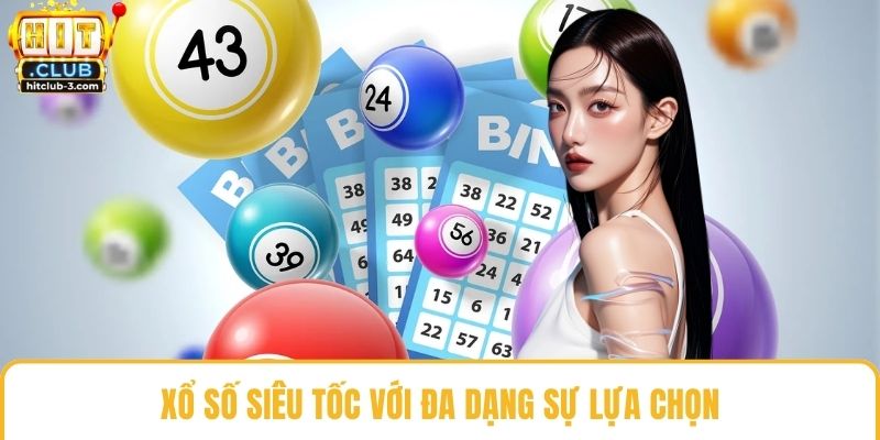 Xổ số siêu tốc với đa dạng sự lựa chọn